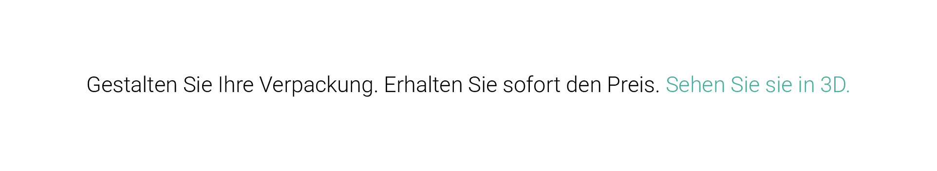 Erstellen Sie Ihre eigene Verpackung, prüfen Sie den Preis und sehen Sie sich das 3D-Modell an